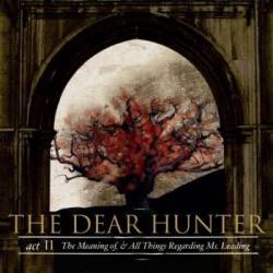 The Dear Hunter : Act II: The Meaning of and All Things Regarding Ms Leading